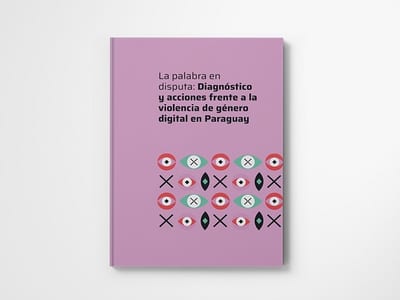 Violencia digital en Paraguay: informe “La palabra en disputa”