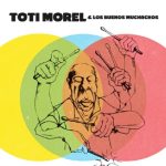 Toti Morel lanza su primer álbum solista en formato vinilo y digital